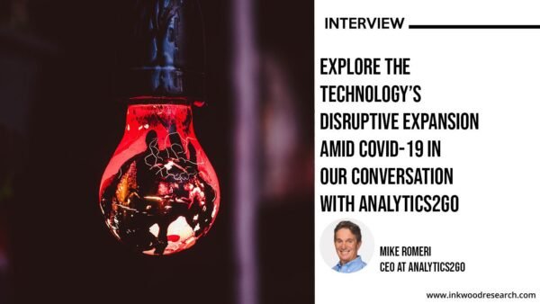 interview with Analytics2Go on the Technologys disruptive expansion amid COVID-19 interview with Analytics2Go on the Technologys disruptive expansion amid COVID-19