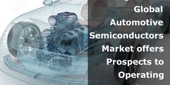 global-automotive-semiconductor-market-offers-prospects-to-operating-players