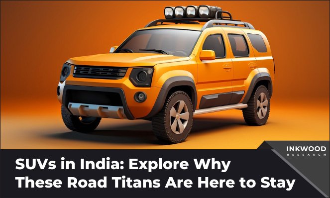 SUVs in India - Inkwood Research