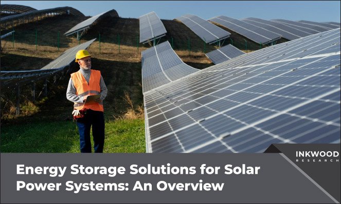 energy-storage-solutions-for-solar-power-systems-inkwood-research