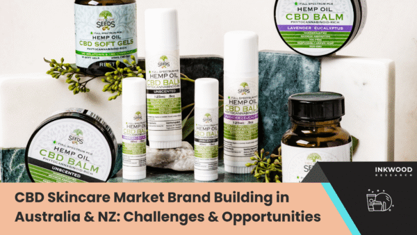 CBD Skincare Market Brand Building in Australia & NZ Challenges & Opportunities Australian CBD skincare market consumer demographics premium pricing urban demand health conscious beauty trends