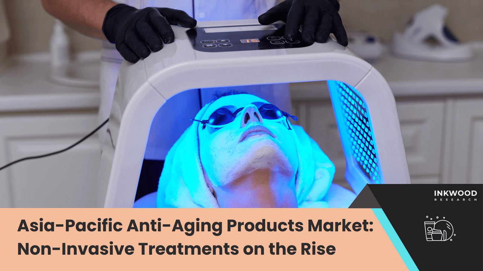 Non-Invasive Treatments on the Rise Asia-Pacific non-invasive anti-aging treatments LED therapy radiofrequency devices modern clinic setting showing 29.5 billion dollar market growth