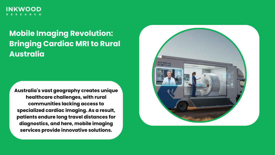 mobile imaging services Australia rural healthcare cardiac MRI access open mri systems market