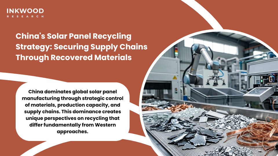 Overview of China's strategic approach to photovoltaic recycling and manufacturing supply chain integration