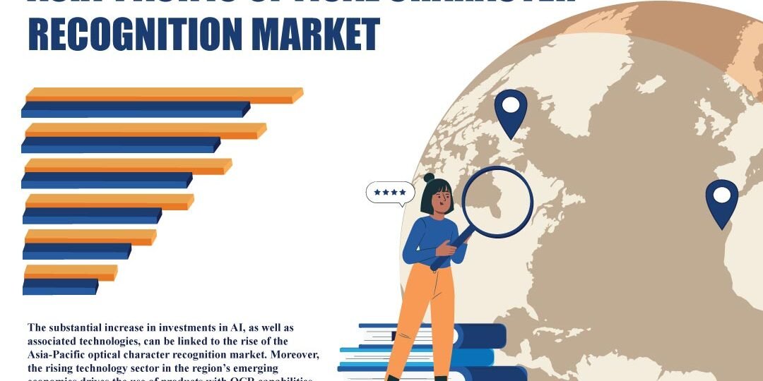 Asia Pacific Optical Character Recognition Market Asia Pacific Optical Character Recognition Market