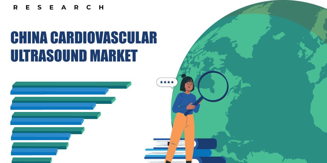 China Cardiovascular Ultrasound Market China Cardiovascular Ultrasound Market