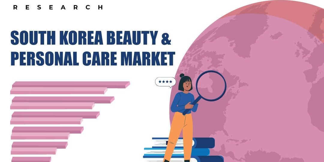 South Korea Beauty and Personal Care Market South Korea Beauty and Personal Care Market