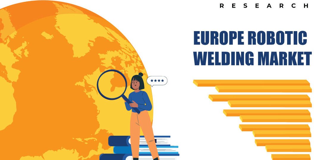 Europe Robotic Welding Market