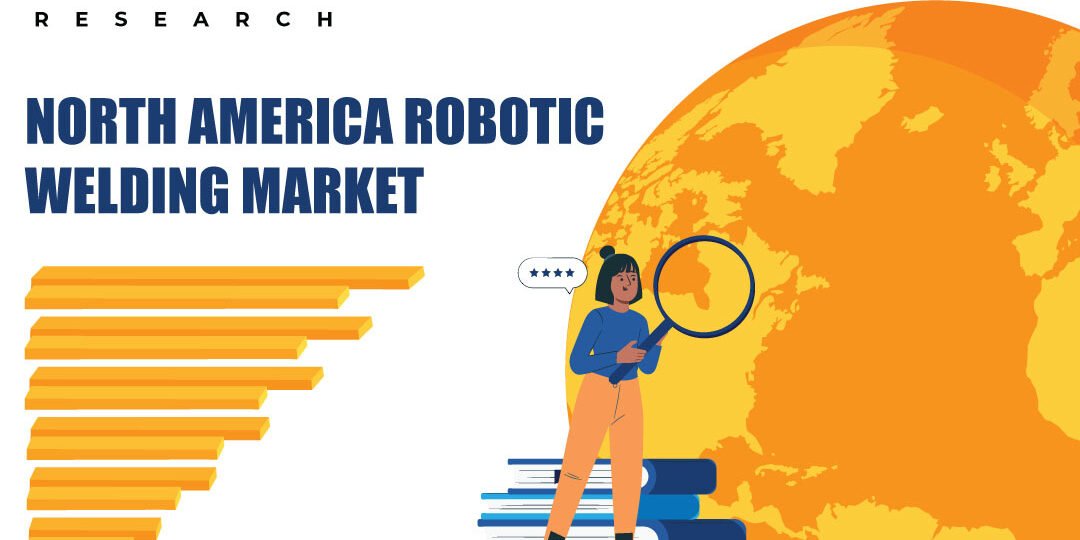 North America Robotic Welding Market