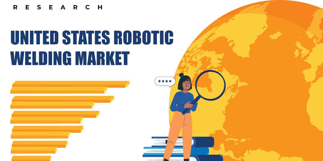 United States Robotic Welding Market United States Robotic Welding Market