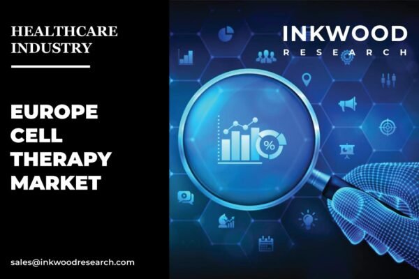 Europe Cell Therapy Market – Inkwood Research Europe Cell Therapy Market