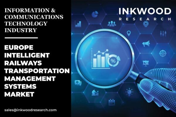 Europe_Intelligent_Railways_Transportation_Management_Systems_Market