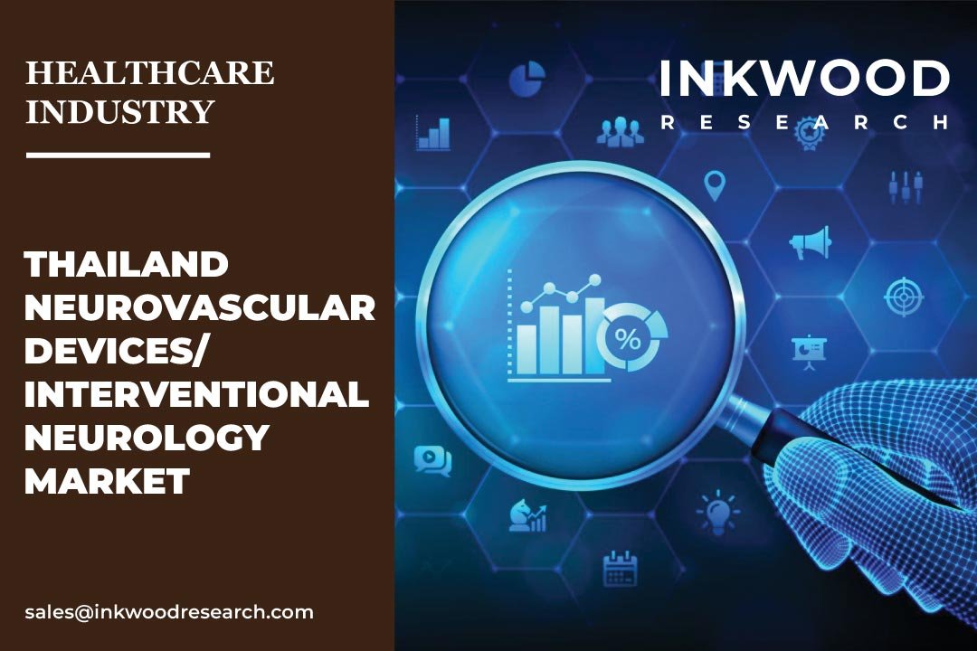 Thailand_Neurovascular_Devices_Interventional_Neurology_Market