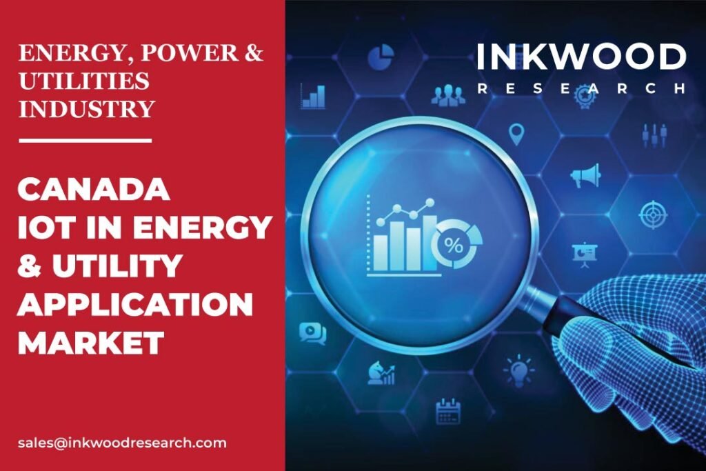 Canada IOT In Energy & Utility Application Market – Inkwood Research