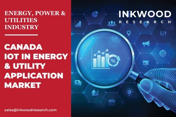 Canada IOT In Energy & Utility Application Market – Inkwood Research