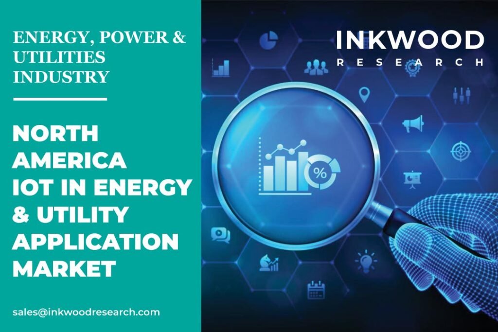 North America IOT In Energy & Utility Application Market – Inkwood Research